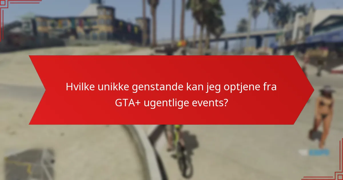 Hvilke unikke genstande kan jeg optjene fra GTA+ ugentlige events?