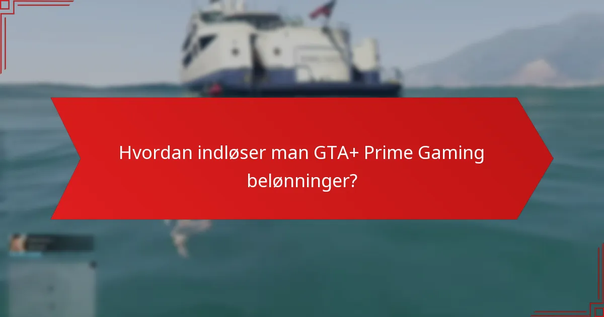 Hvordan indløser man GTA+ Prime Gaming belønninger?